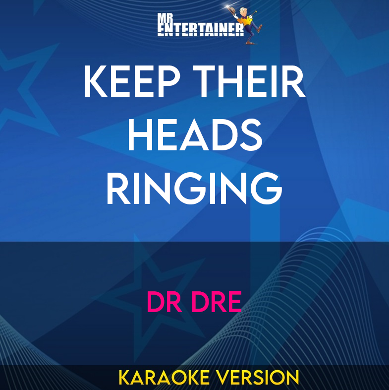 Keep Their Heads Ringing - Dr Dre (Karaoke Version) from Mr Entertainer Karaoke