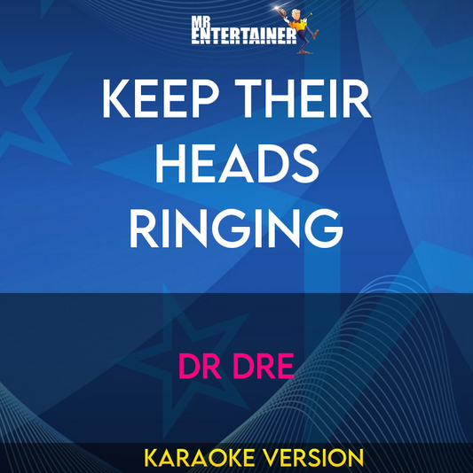 Keep Their Heads Ringing - Dr Dre (Karaoke Version) from Mr Entertainer Karaoke