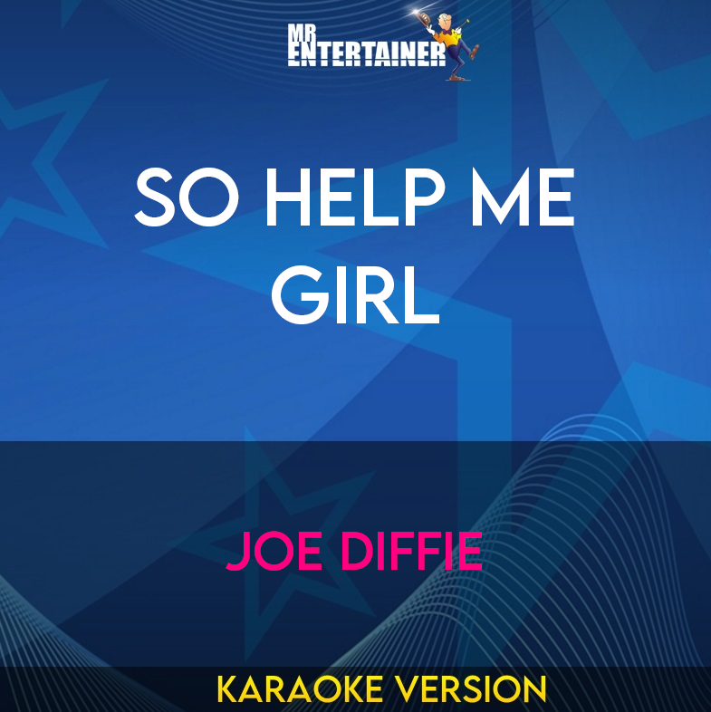 So Help Me Girl - Joe Diffie (Karaoke Version) from Mr Entertainer Karaoke