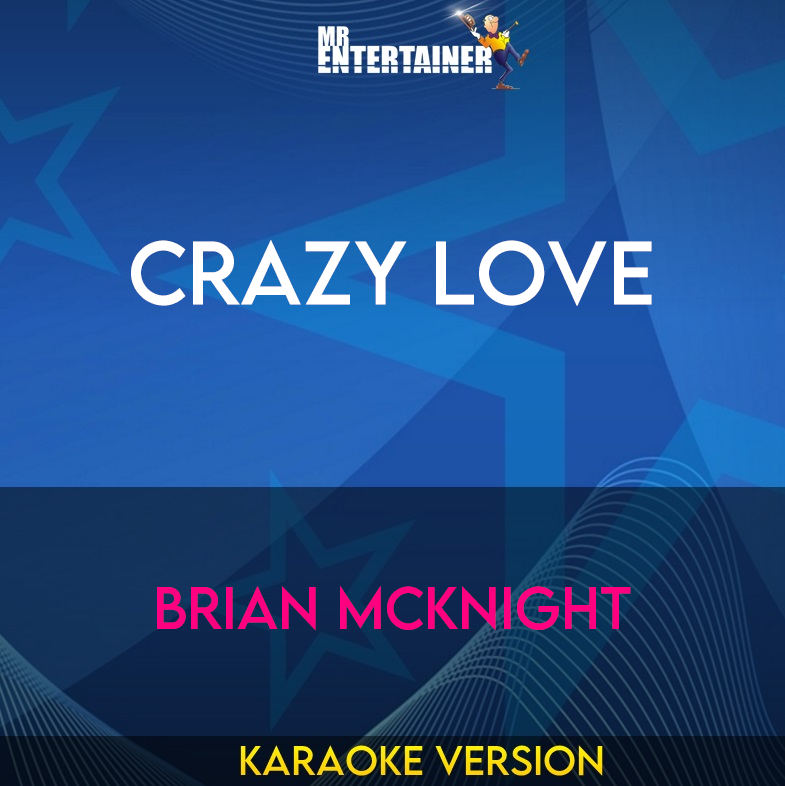 Crazy Love - Brian McKnight (Karaoke Version) from Mr Entertainer Karaoke