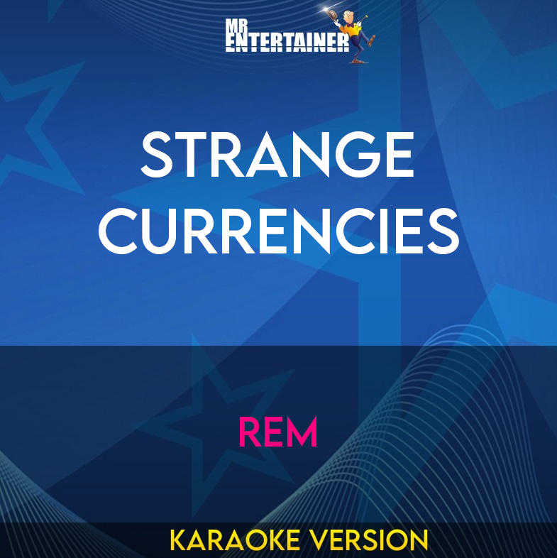 Strange Currencies - REM (Karaoke Version) from Mr Entertainer Karaoke