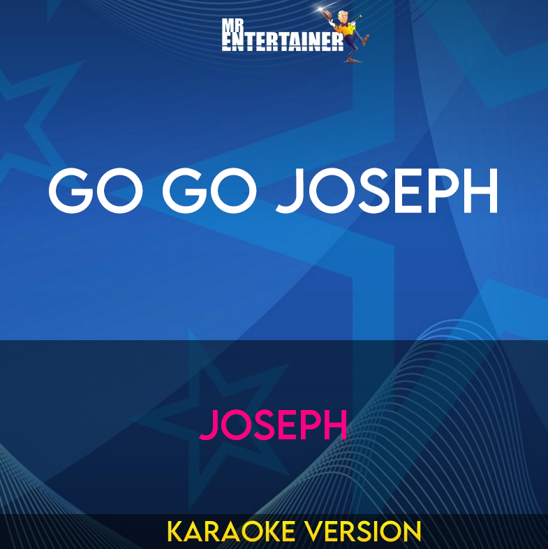 Go Go Joseph - Joseph (Karaoke Version) from Mr Entertainer Karaoke