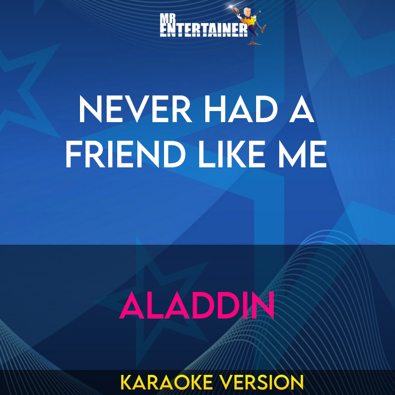 Never Had A Friend Like Me - Aladdin (Karaoke Version) from Mr Entertainer Karaoke