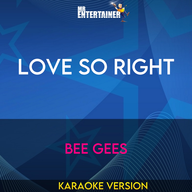 Love So Right - Bee Gees (Karaoke Version) from Mr Entertainer Karaoke