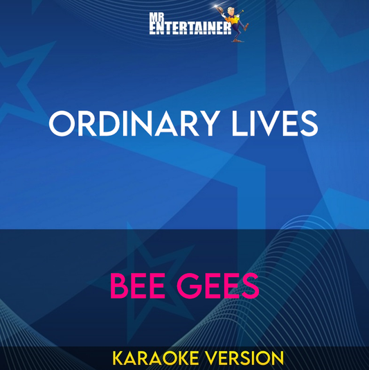 Ordinary Lives - Bee Gees (Karaoke Version) from Mr Entertainer Karaoke