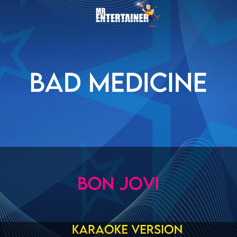 Bad Medicine - Bon Jovi (Karaoke Version) from Mr Entertainer Karaoke