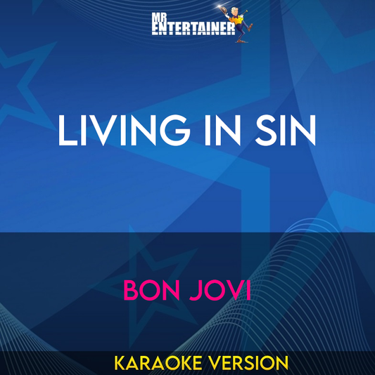 Living In Sin - Bon Jovi (Karaoke Version) from Mr Entertainer Karaoke