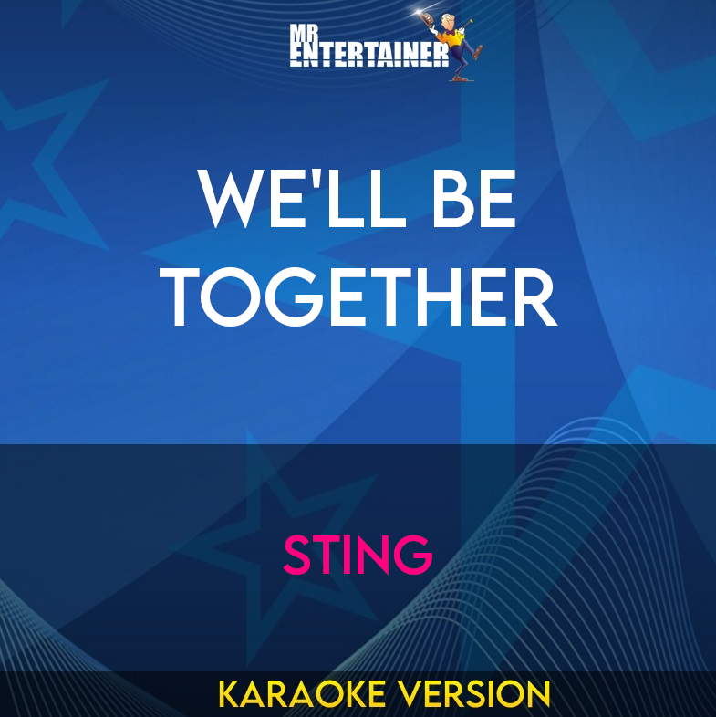 We'll Be Together - Sting (Karaoke Version) from Mr Entertainer Karaoke