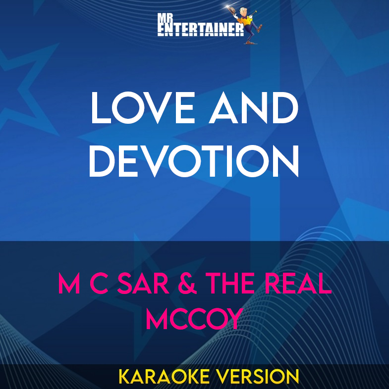 Love And Devotion - M C Sar & The Real Mccoy (Karaoke Version) from Mr Entertainer Karaoke