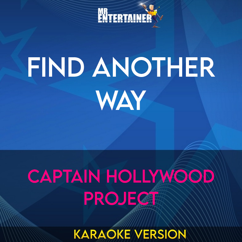 Find Another Way - Captain Hollywood Project (Karaoke Version) from Mr Entertainer Karaoke