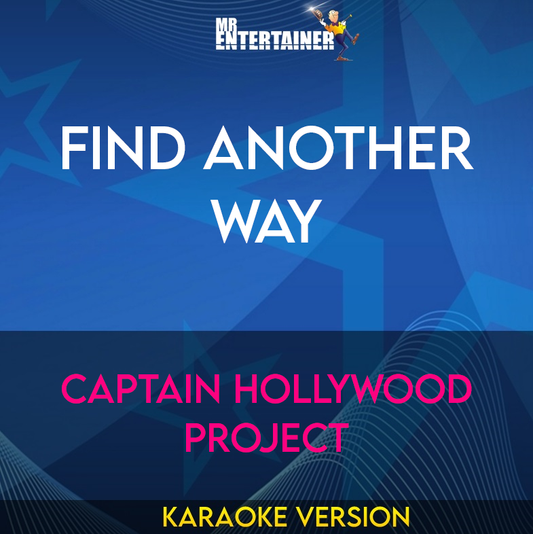 Find Another Way - Captain Hollywood Project (Karaoke Version) from Mr Entertainer Karaoke