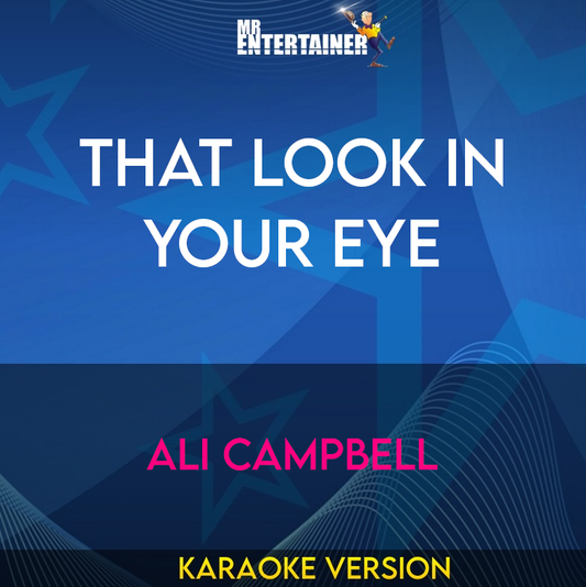 That Look In Your Eye - Ali Campbell (Karaoke Version) from Mr Entertainer Karaoke