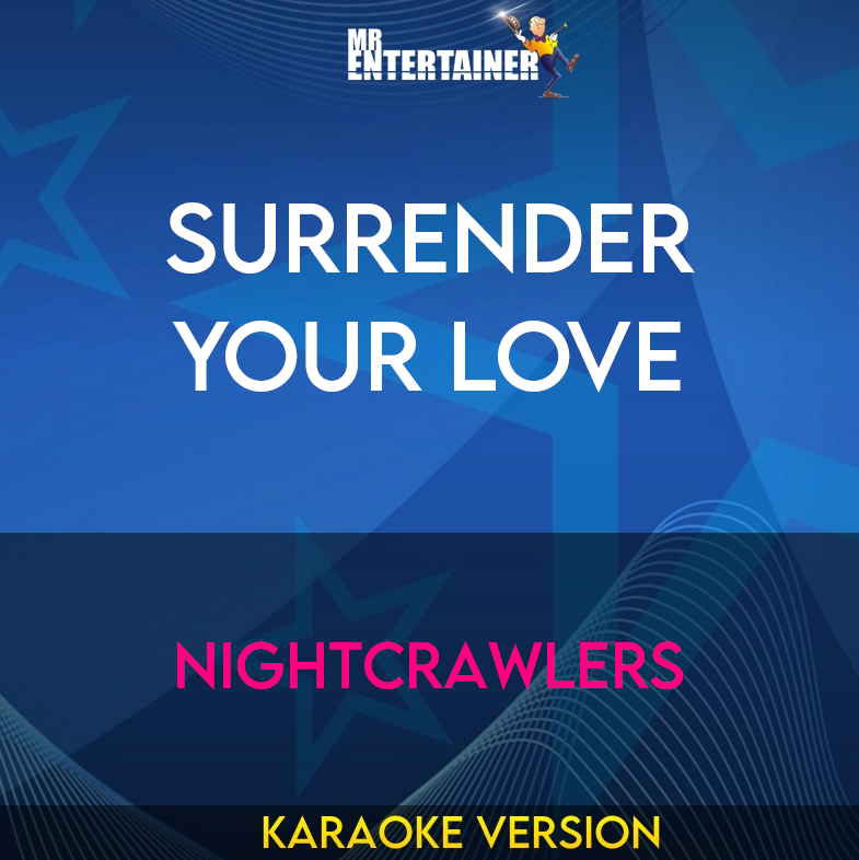 Surrender Your Love - Nightcrawlers (Karaoke Version) from Mr Entertainer Karaoke