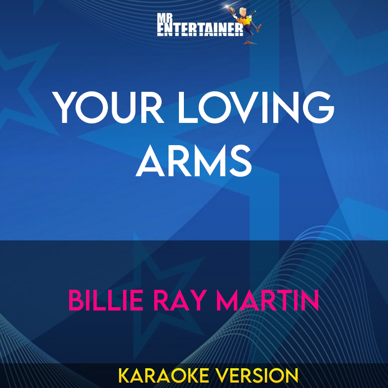 Your Loving Arms - Billie Ray Martin (Karaoke Version) from Mr Entertainer Karaoke
