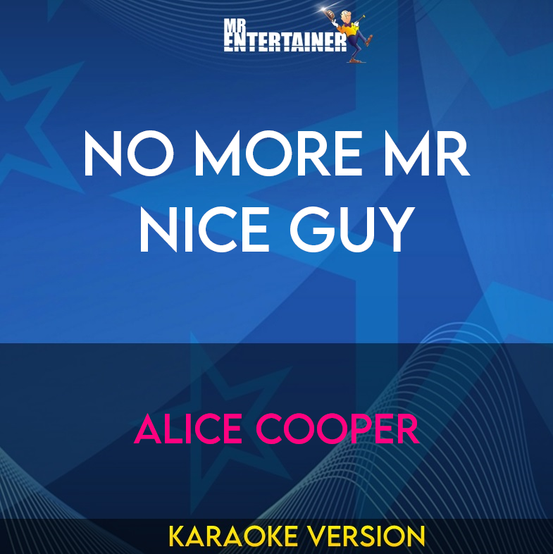 No More Mr Nice Guy - Alice Cooper (Karaoke Version) from Mr Entertainer Karaoke