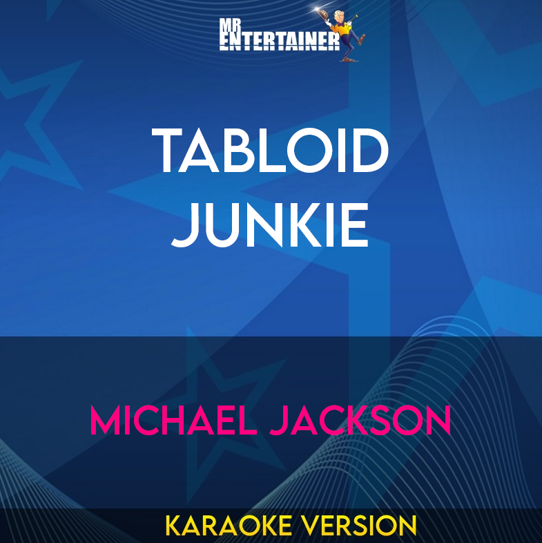 Tabloid Junkie - Michael Jackson (Karaoke Version) from Mr Entertainer Karaoke