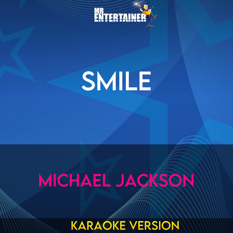 Smile - Michael Jackson (Karaoke Version) from Mr Entertainer Karaoke