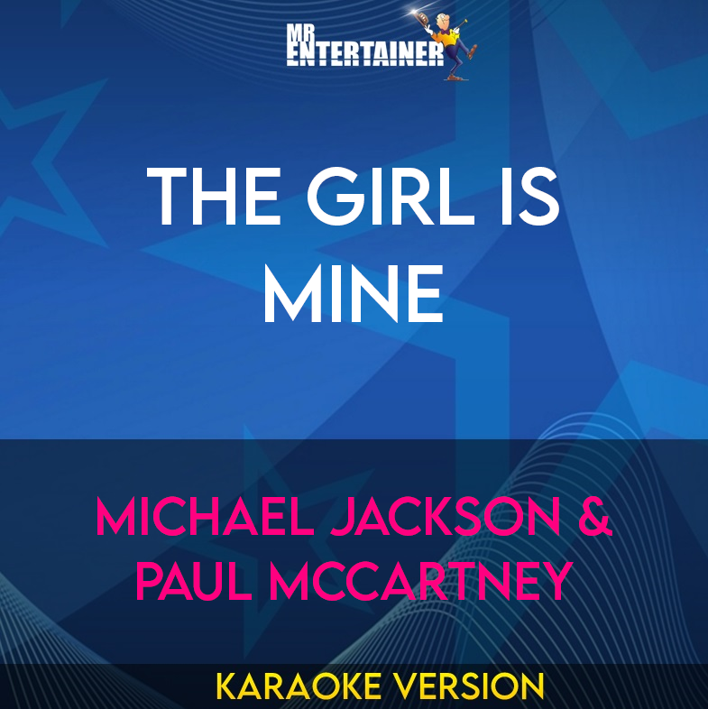 The Girl Is Mine - Michael Jackson & Paul McCartney (Karaoke Version) from Mr Entertainer Karaoke