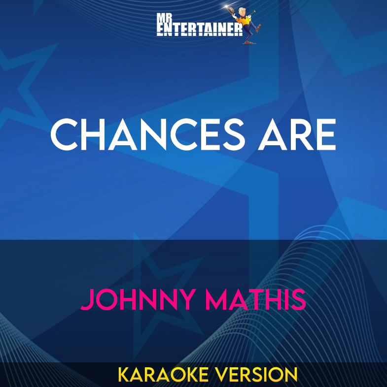 Chances Are - Johnny Mathis (Karaoke Version) from Mr Entertainer Karaoke