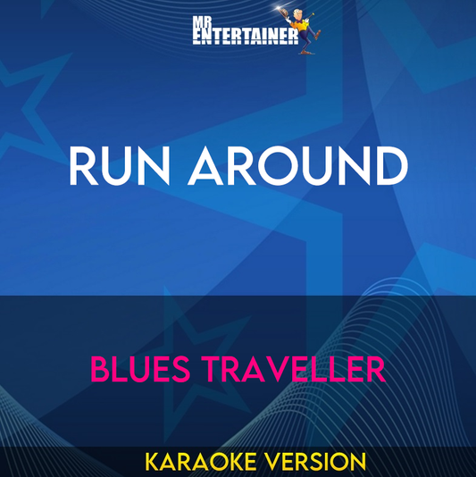 Run Around - Blues Traveller (Karaoke Version) from Mr Entertainer Karaoke