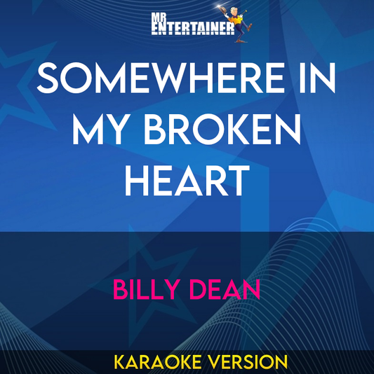 Somewhere In My Broken Heart - Billy Dean (Karaoke Version) from Mr Entertainer Karaoke