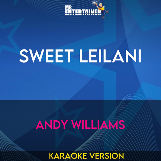 Sweet Leilani - Andy Williams (Karaoke Version) from Mr Entertainer Karaoke