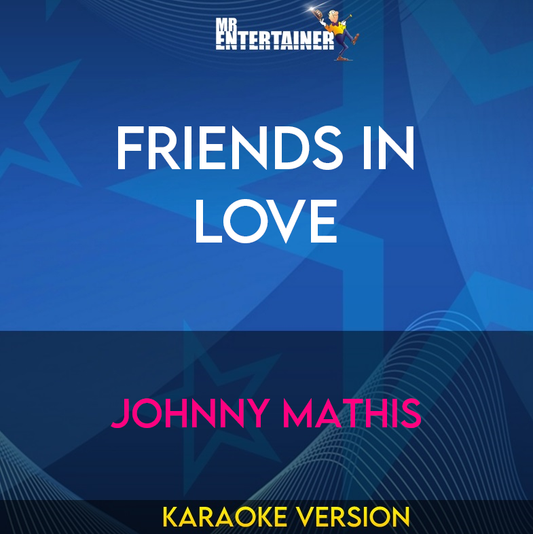 Friends In Love - Johnny Mathis (Karaoke Version) from Mr Entertainer Karaoke