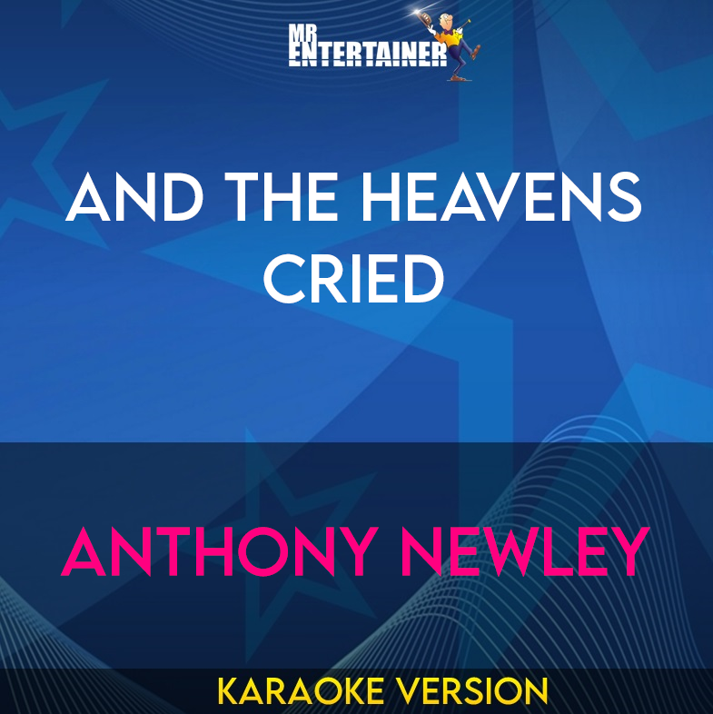 And The Heavens Cried - Anthony Newley (Karaoke Version) from Mr Entertainer Karaoke