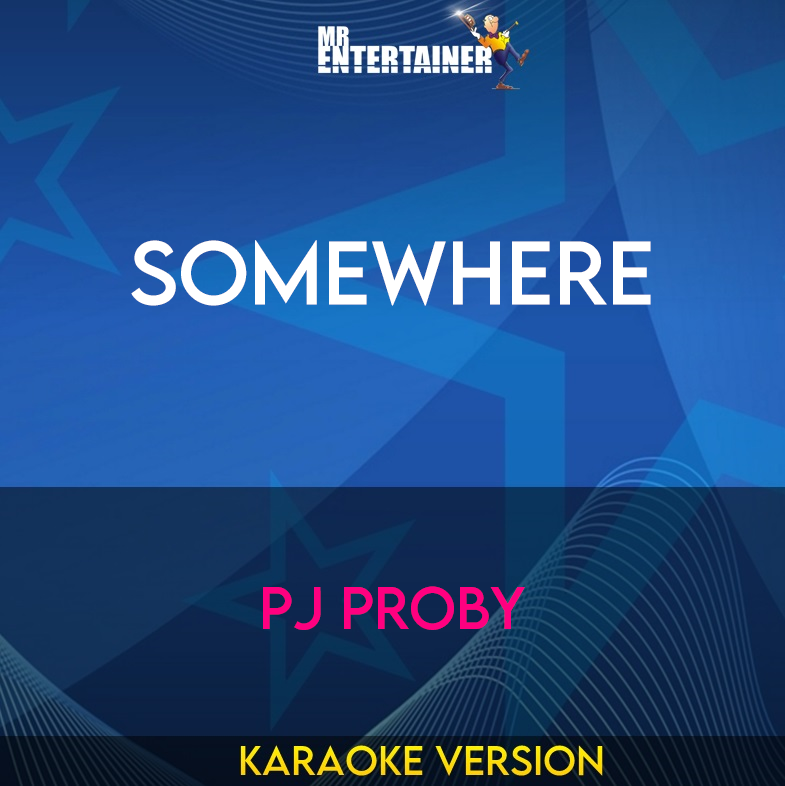 Somewhere - PJ Proby (Karaoke Version) from Mr Entertainer Karaoke