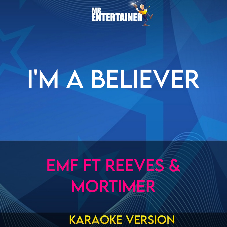 I'm A Believer - EMF ft Reeves & Mortimer (Karaoke Version) from Mr Entertainer Karaoke