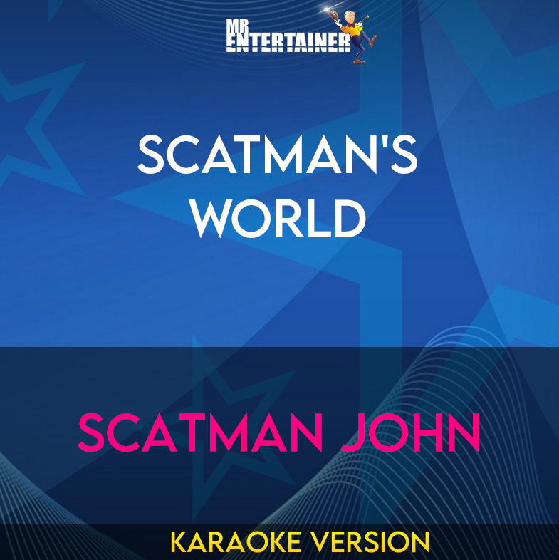 Scatman's World - Scatman John (Karaoke Version) from Mr Entertainer Karaoke