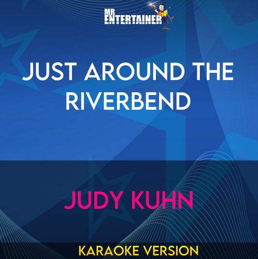 Just Around The Riverbend - Judy Kuhn (Karaoke Version) from Mr Entertainer Karaoke