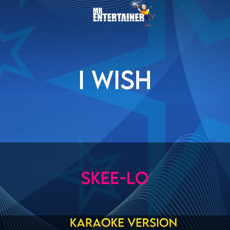 I Wish - Skee-Lo (Karaoke Version) from Mr Entertainer Karaoke