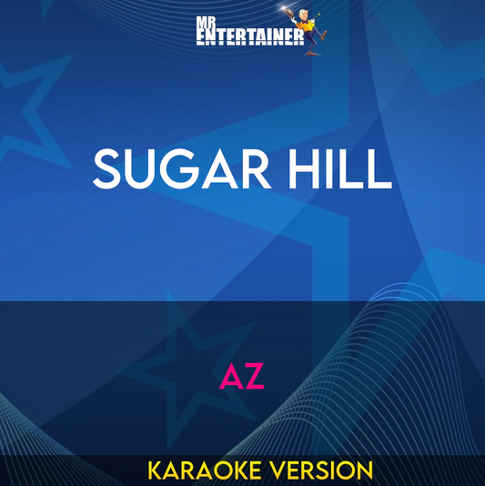 Sugar Hill - Az (Karaoke Version) from Mr Entertainer Karaoke