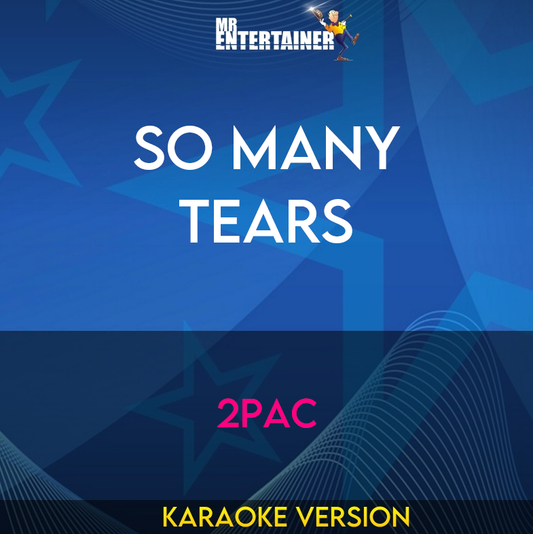 So Many Tears - 2pac (Karaoke Version) from Mr Entertainer Karaoke