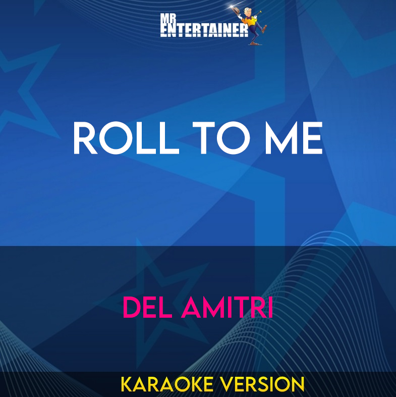 Roll To Me - Del Amitri (Karaoke Version) from Mr Entertainer Karaoke