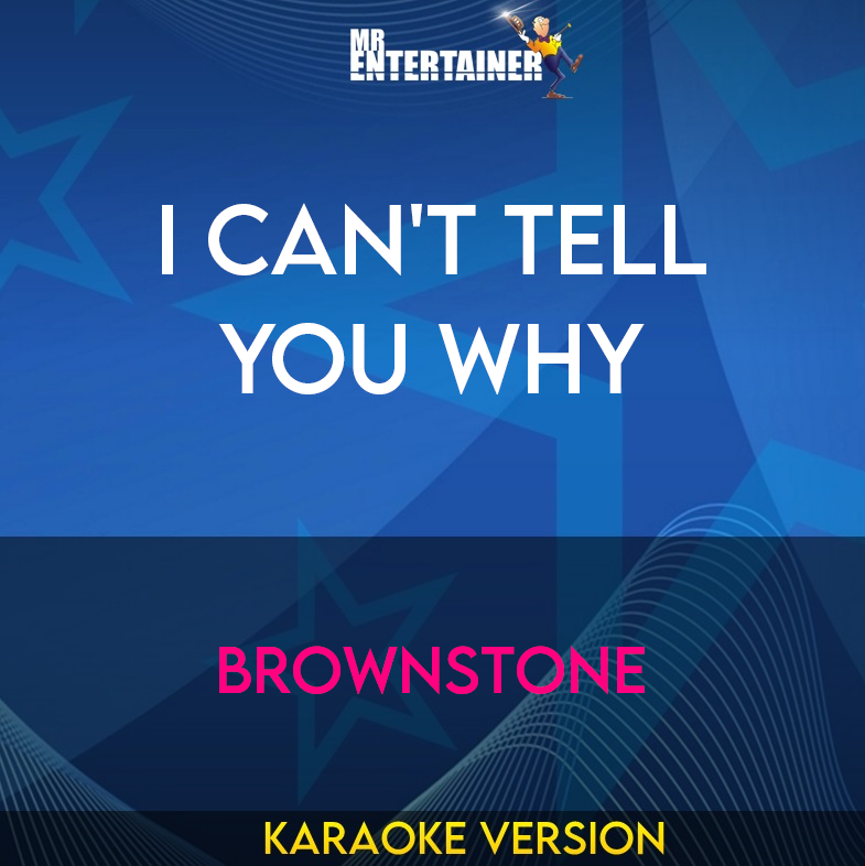 I Can't Tell You Why - Brownstone (Karaoke Version) from Mr Entertainer Karaoke