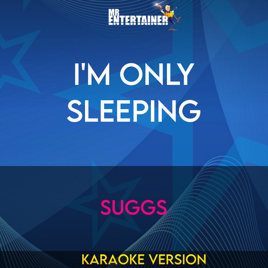 I'm Only Sleeping - Suggs (Karaoke Version) from Mr Entertainer Karaoke