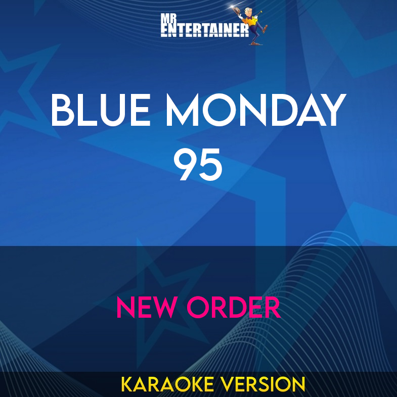 Blue Monday 95 - New Order (Karaoke Version) from Mr Entertainer Karaoke