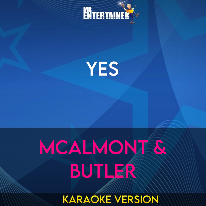 Yes - Mcalmont & Butler (Karaoke Version) from Mr Entertainer Karaoke