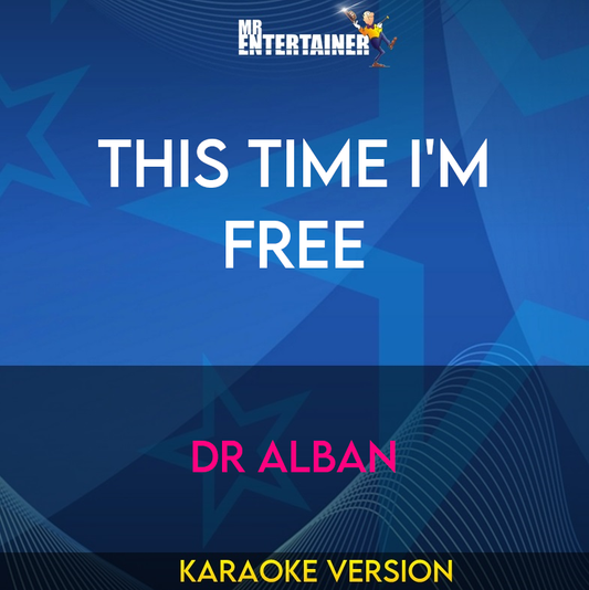 This Time I'm Free - Dr Alban (Karaoke Version) from Mr Entertainer Karaoke