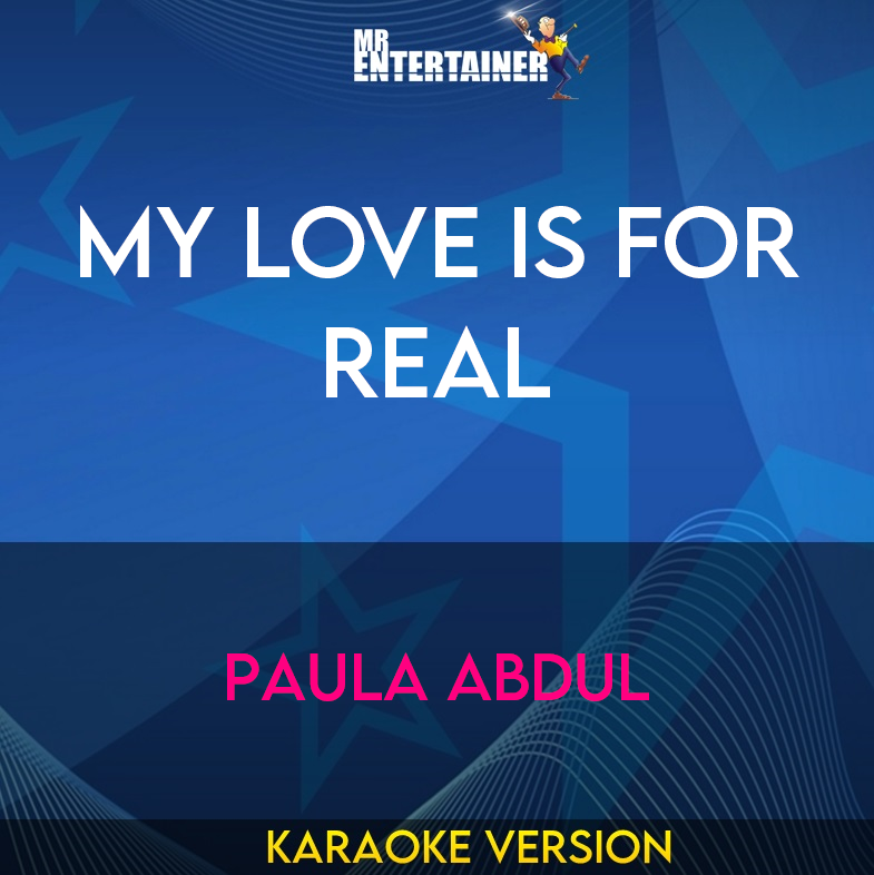 My Love Is For Real - Paula Abdul (Karaoke Version) from Mr Entertainer Karaoke