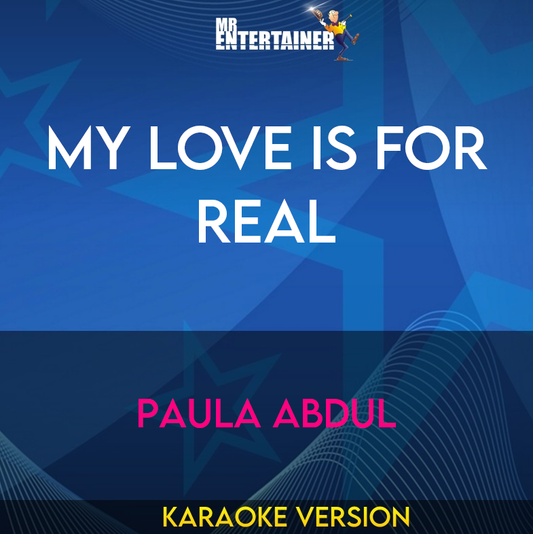 My Love Is For Real - Paula Abdul (Karaoke Version) from Mr Entertainer Karaoke