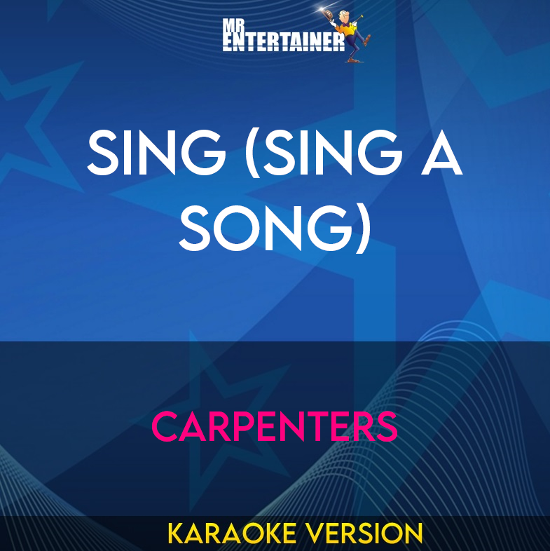 Sing (Sing A Song) - Carpenters (Karaoke Version) from Mr Entertainer Karaoke