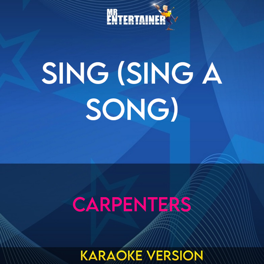 Sing (Sing A Song) - Carpenters (Karaoke Version) from Mr Entertainer Karaoke