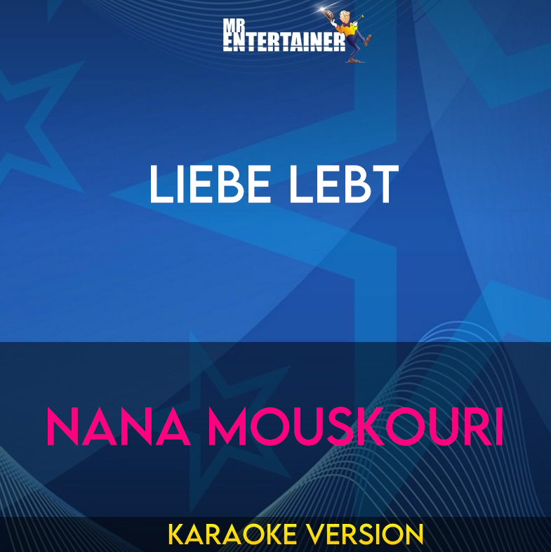 Liebe Lebt - Nana Mouskouri (Karaoke Version) from Mr Entertainer Karaoke