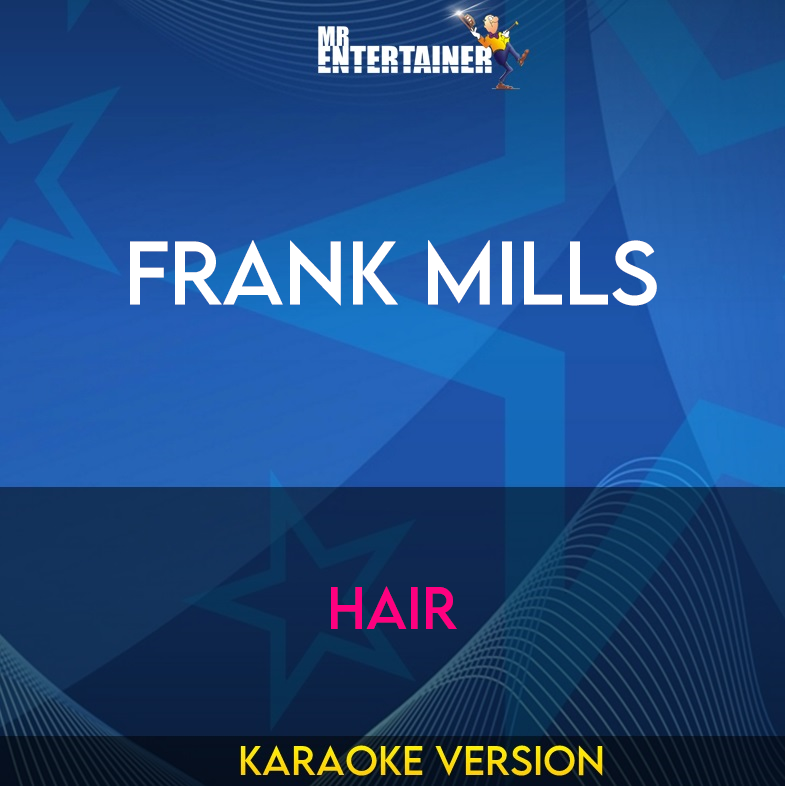 Frank Mills - Hair (Karaoke Version) from Mr Entertainer Karaoke