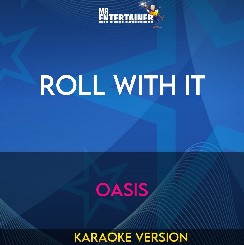 Roll With It - Oasis (Karaoke Version) from Mr Entertainer Karaoke