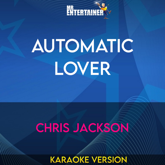 Automatic Lover - Chris Jackson (Karaoke Version) from Mr Entertainer Karaoke