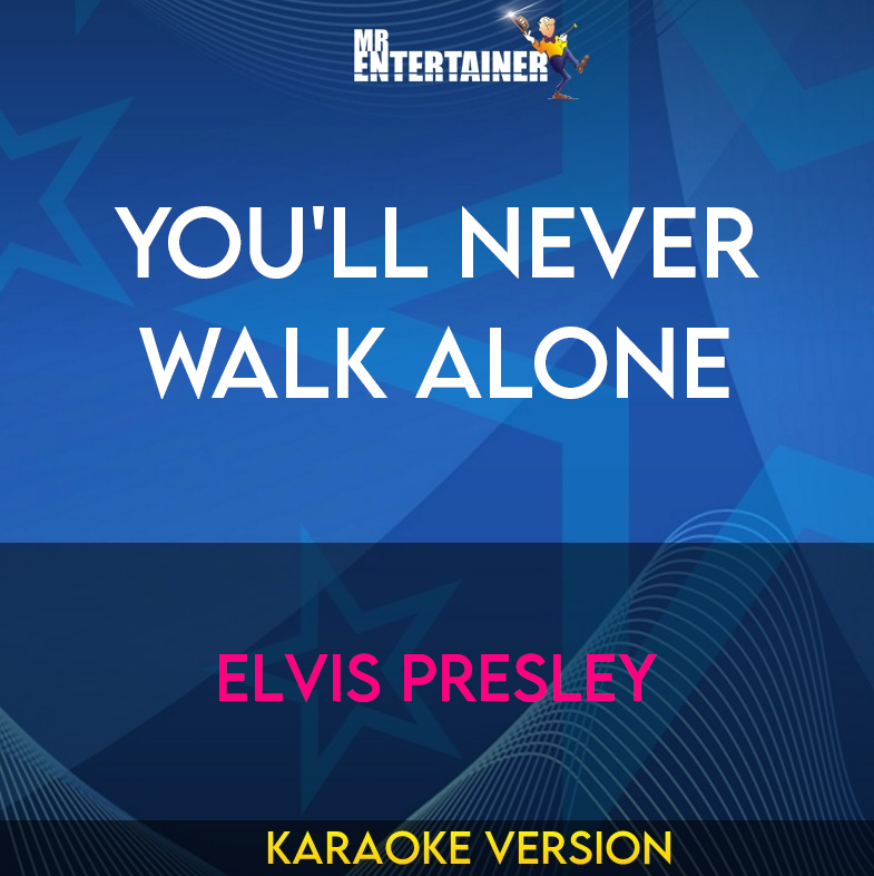 You'll Never Walk Alone - Elvis Presley (Karaoke Version) from Mr Entertainer Karaoke